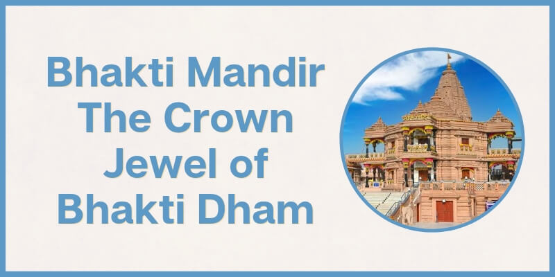 Bhakti Mandir The Crown Jewel of Bhakti Dham