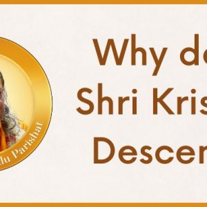 Why-does-Shri-Krishna-descend