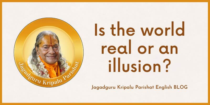 Is the World Real or an Illusion?