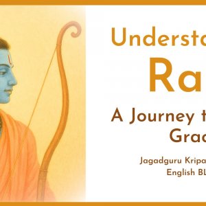Understanding Ram: A Journey to Divine Grace by Jagadguru Shri Kripalu Ji Maharaj by Jagadguru Kripalu Parishat