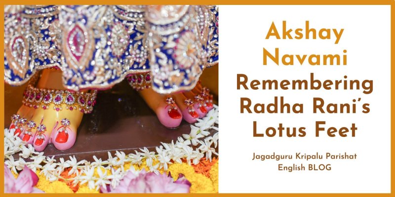 Akshay Navami: Remembering Radha Rani’s Lotus Feet