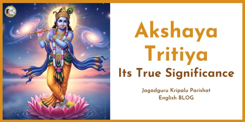 Akshaya Tritiya: Its True Significance