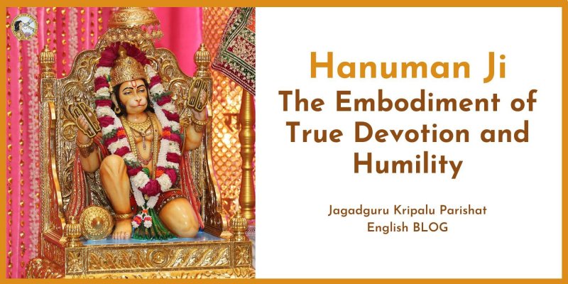 Hanuman Ji: The Embodiment of True Devotion and Humility