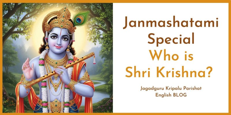 Janmashatami Special – Who is Shri Krishna?