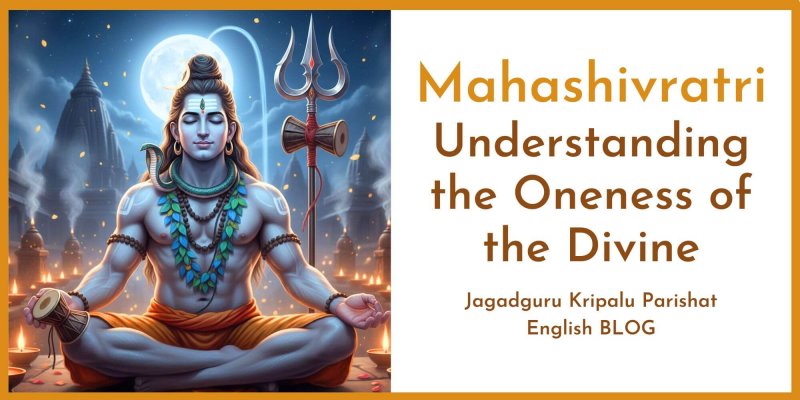 Mahashivratri -Understanding the Oneness of the Divine