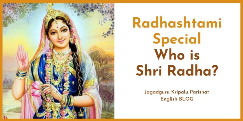 Radhastami Special – Who is Shri Radha?