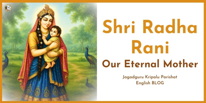 Shri Radha Rani – Our Eternal Mother