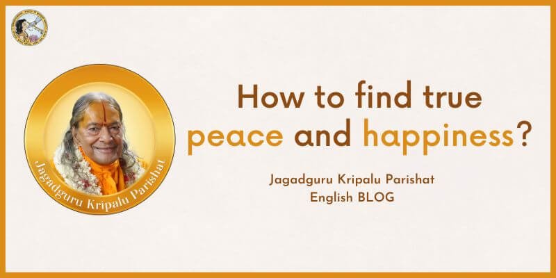 How to find true peace and happiness?