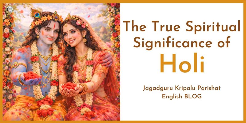 The True Spiritual Significance of Holi